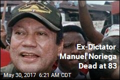 Ex-Dictator Manuel Noriega Dead at 83