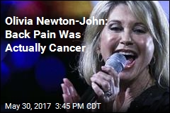 Olivia Newton-John: Back Pain Was Actually Cancer