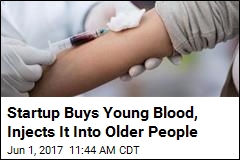 Startup Buys Young Blood, Injects It Into Older People