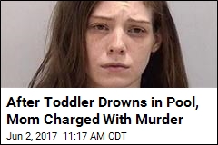 Mom Hit With Felony Murder Charge After Toddler Drowns