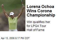 Lorena Ochoa Wins Corona Championship