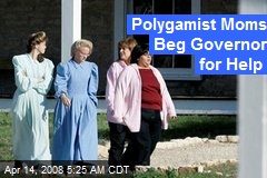 Polygamist Moms Beg Governor for Help