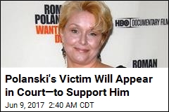 Polanski Victim to Appear in Court for First Time