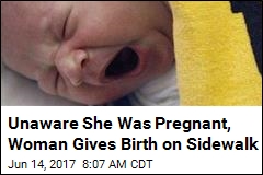 Unaware She Was Pregnant, Woman Gives Birth on Sidewalk