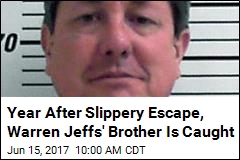 Year After Slippery Escape, Warren Jeffs&#39; Brother Is Caught