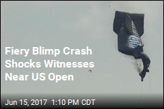 Blimp Catches Fire, Crashes Near US Open