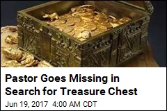 Pastor Goes Missing in Search for Treasure Chest