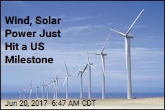 Wind, Solar Power Just Hit a US Milestone