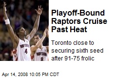 Playoff-Bound Raptors Cruise Past Heat