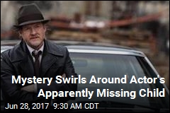 Mystery Swirls Around Actor&#39;s Apparently Missing Child