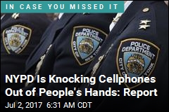 NYPD Is Knocking Cellphones out of People&#39;s Hands: Report