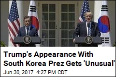 Trump&#39;s Appearance With South Korea Prez Gets &#39;Unusual&#39;