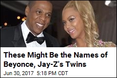 These Might Be the Names of Beyonce, Jay-Z&#39;s Twins