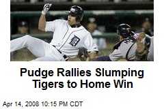 Pudge Rallies Slumping Tigers to Home Win