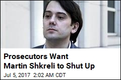 Prosecutors Ask Judge to Silence Martin Shkreli