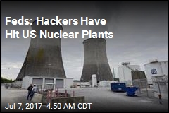 Feds: Hackers Are Targeting US Nuclear Facilities