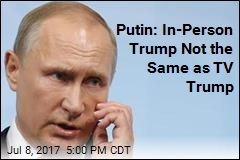 Putin: In-Person Trump Not the Same as TV Trump