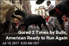 Gored 2 Times by Bulls, American Ready to Run Again