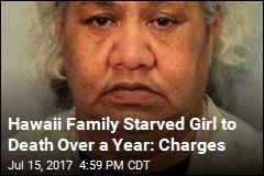 Hawaii Dad, Mom, Grandma Accused of Fatally Starving Girl