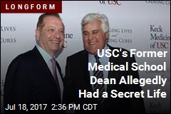 Inside the Secret Life of USC&#39;s Former Medical School Dean