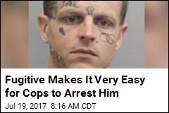 Fugitive Makes It Very Easy for Cops to Arrest Him