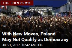 With New Moves, Poland May Not Qualify as Democracy