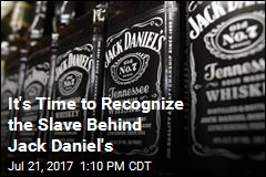 It&#39;s Time to Recognize the Slave Behind Jack Daniel&#39;s