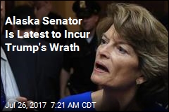 Alaska Senator Is Latest to Incur Trump&#39;s Wrath
