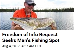 Freedom of Info Request Seeks Man&#39;s Fishing Spot