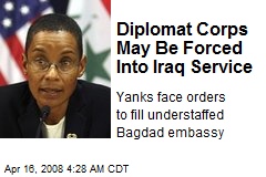 Diplomat Corps May Be Forced Into Iraq Service
