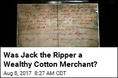 Experts Claim Jack the Ripper Was Likely a Cotton Merchant