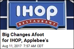 Big Changes Afoot for IHOP, Applebee&#39;s