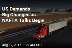 US Demands Big Changes as NAFTA Talks Begin