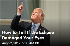 How to Tell If the Eclipse Damaged Your Eyes