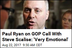 Paul Ryan on GOP Call With Steve Scalise: &#39;Very Emotional&#39;