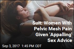 Suit: Women With Pelvic Mesh Pain Given &#39;Appalling&#39; Sex Advice