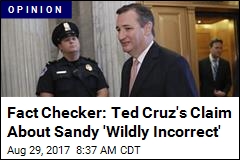 Fact Checker: Ted Cruz&#39;s Claim About Sandy &#39;Wildly Incorrect&#39;