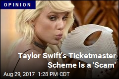 Taylor Swift&#39;s Ticketmaster Scheme Is a &#39;Scam&#39;