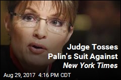 Judge Tosses Palin&#39;s Suit Against New York Times