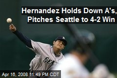 Hernandez Holds Down A's, Pitches Seattle to 4-2 Win