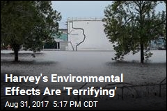 Harvey&#39;s Floodwaters Are Likely Toxic Catastrophe