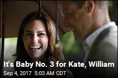 It&#39;s Baby No. 3 for Kate, William