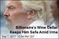 Wine Cellar Holds: Billionaire Branson OK After Irma