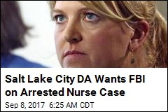 Salt Lake City DA Wants FBI on Arrested Nurse Case