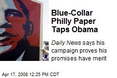 Blue-Collar Philly Paper Taps Obama