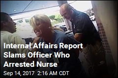Internal Affairs Report Slams Officer Who Arrested Nurse
