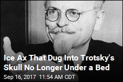 Ice Ax That Dug Into Trotsky&#39;s Skull No Longer Under a Bed