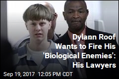 Dylann Roof Asks to Fire Lawyers Because They&#39;re Jewish and Indian