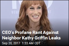 Kathy Griffin&#39;s CEO Neighbor Recorded Hurling Slurs at Her