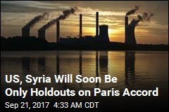 US, Syria Will Soon Be Only Holdouts on Paris Accord
